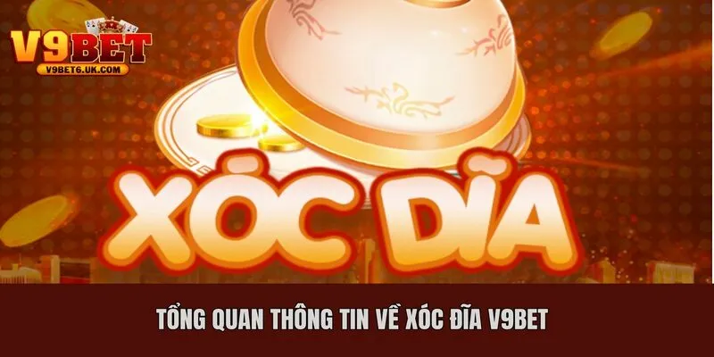 Tổng quan thông tin về xóc đĩa V9bet 